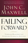 Failing Forward (Turning Mistakes into Stepping Stones for Success) by John C. Maxwell, 9780785288572