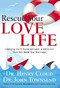 Rescue Your Love Life (Changing the 8 Dumb Attitudes and   Behaviors That Will Sink Your Marriage) by Henry Cloud, John Townsend, 9780785289159