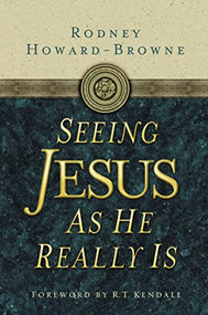 Seeing Jesus as He Really Is by Rodney Howard-Browne, 9780785289708