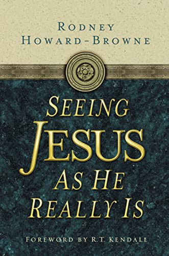 Seeing Jesus as He Really Is by Rodney Howard-Browne, 9780785289708
