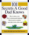 101 Secrets a Good Dad Knows by Walter Browder, Sue Ellin Browder, 9780785297413