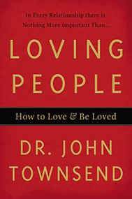 Loving People (How to Love and Be Loved) by John Townsend, 9780785297802