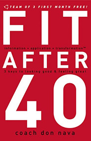 Fit after 40 (3 Keys to Looking Good and Feeling Great) by Don Nava, 9780785297864