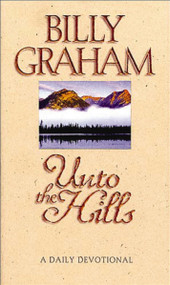 Unto the Hills (A Daily Devotional) by Billy Graham, 9780785297901