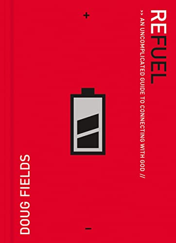 Refuel (An Uncomplicated Guide to Connecting with God) by Doug Fields, 9780785298403
