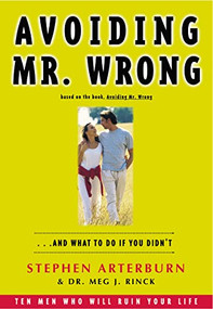 Avoiding Mr. Wrong (And What to do if You Didn't) by Stephen Arterburn, 9780785298595