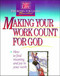 Making Your Work Count for God (How To Find Meaning and Joy in Your Work) by Thomas Nelson, 9780840720894