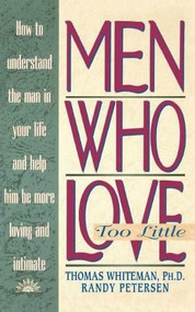 Men Who Love Too LIttle by T. Whiteman, 9780840791733