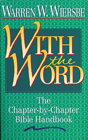 With the Word (The Chapter-by-Chapter Bible Handbook) by Warren W. Wiersbe, 9780840792136