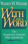 With the Word (The Chapter-by-Chapter Bible Handbook) by Warren W. Wiersbe, 9780840792136