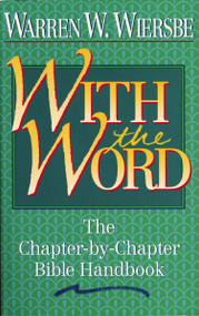With the Word (The Chapter-by-Chapter Bible Handbook) by Warren W. Wiersbe, 9780840792136