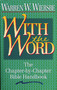 With the Word (The Chapter-by-Chapter Bible Handbook) by Warren W. Wiersbe, 9780840792136