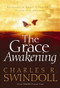 The Grace Awakening (Believing in Grace Is One Thing. Living it Is Another.) by Charles R. Swindoll, 9780849911880