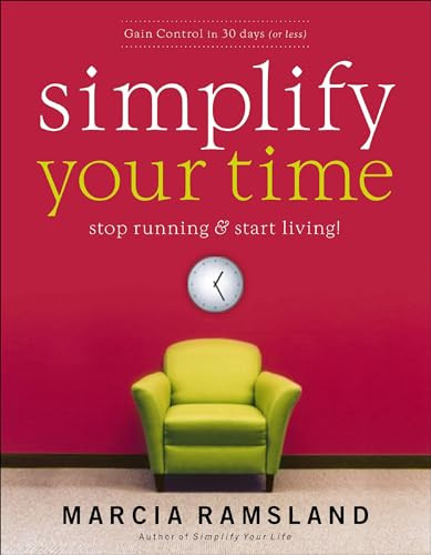 Simplify Your Time (Stop Running and   Start Living!) by Marcia Ramsland, 9780849914584