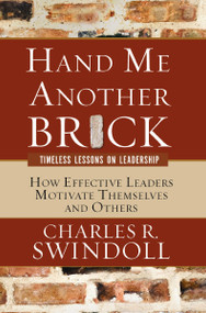 Hand Me Another Brick (Timeless Lessons on Leadership) by Charles R. Swindoll, 9780849914607