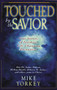 Touched By the Savior by Mike Yorkey, 9780849916076