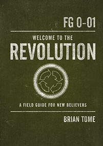 Welcome to the Revolution (A Field Guide For New Believers) by Brian Tome, 9780849920059