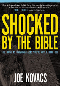 Shocked by the Bible (The Most Astonishing Facts You've Never Been Told) by Joe Kovacs, 9780849920110