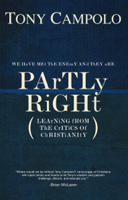 Partly Right (Learning from the Critics of Christianity) by Tony Campolo, 9780849920868