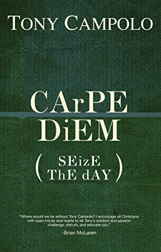 Carpe Diem (Seize the Day) by Tony Campolo, 9780849920899
