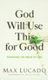 God Will Use This for Good (Surviving the Mess of Life) (Miniature Edition) by Max Lucado, 9780849922404
