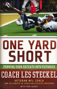 One Yard Short (Turning Your Defeats into Victories) by Les Steckel, 9780849929076
