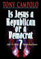 Is Jesus a Democrat or a Republican? by Tony Campolo, 9780849929274