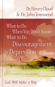 What to Do When You Don't Know What to Do: Discouragement and   Depression by Henry Cloud, John Townsend, 9780849929656