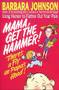 Mama Get The Hammer! There's a Fly on Papa's Head! (Coping With Pain and Managing Stress through Humor and Laughter) by Barbara Johnson, 9780849934179