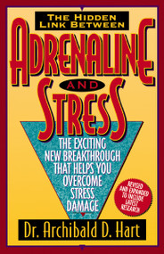 Adrenaline and Stress (Rev) by Archibald D. Hart, 9780849936906