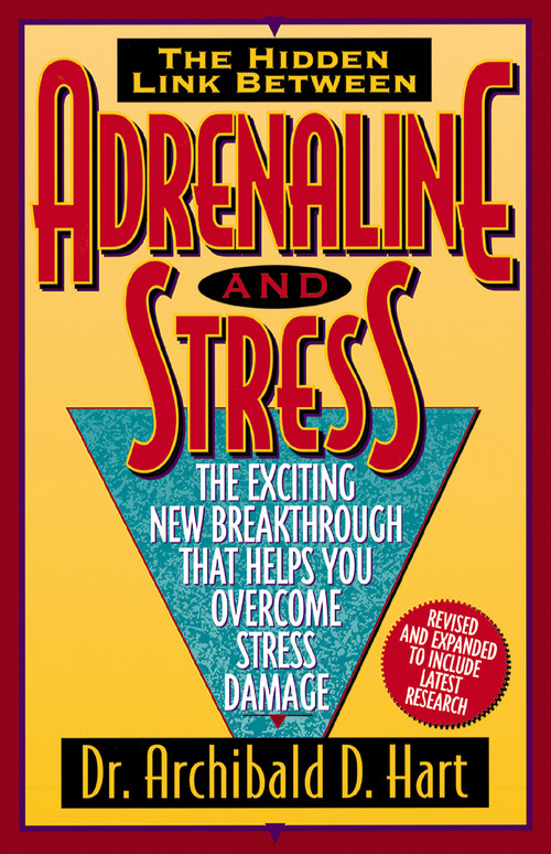 Adrenaline and Stress (Rev) by Archibald D. Hart, 9780849936906