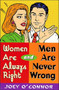 Women Are Always Right and Men Are Never Wrong by Joey O'Connor, 9780849937040