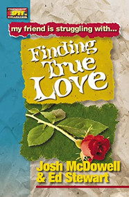 Friendship 911 Collection (My friend is struggling with.. Finding True Love) by Josh McDowell, Ed Stewart, 9780849937934