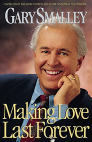 Making Love Last Forever by Gary Smalley, 9780849940866