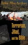Terrorism, Jihad, and the Bible (Biblical Answers to Contemporary Issues) by John F. MacArthur, 9780849943676