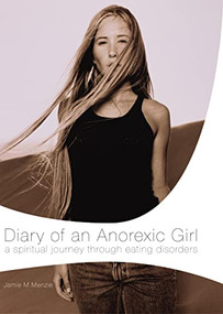 Diary of an Anorexic Girl by Morgan Menzie, 9780849944055