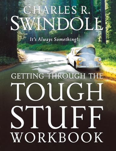 Getting Through the Tough Stuff Workbook (It's Always Something!) by Charles R. Swindoll, 9780849944697