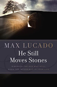 He Still Moves Stones (Everyone Needs a Miracle) - 9780849946295 by Max Lucado, 9780849946295