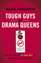 Tough Guys and Drama Queens (How Not to Get Blindsided by Your Child's Teen Years) by Mark Gregston, 9780849947292