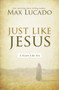 Just Like Jesus (A Heart Like His) by Max Lucado, 9780849947438