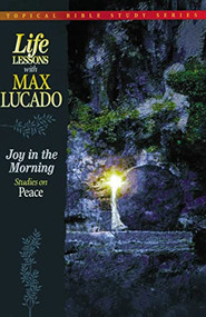 Joy in the Morning (Studies on Peace) by Max Lucado, 9780849956461
