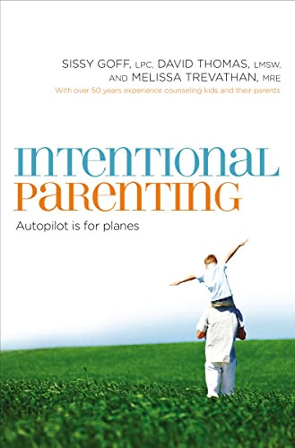 Intentional Parenting (Autopilot Is for Planes) by Sissy Goff, David Thomas, Melissa Trevathan, 9780849964541