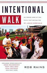 Intentional Walk (An Inside Look at the Faith That Drives the St. Louis Cardinals) by Rob Rains, 9780849964589