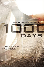 1,000 Days (The Ministry of Christ) by Jonathan Falwell, 9780849964848