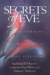 SECRETS OF EVE, THE by Archibald D. Hart, Debra Taylor, Catherine Hart Weber, 9780849990625
