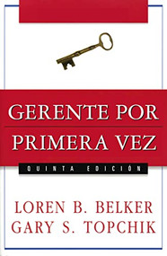 Gerente por primera vez (Spanish Edition) by Loren B. Belker, Gary S. Topchik, 9780881132205