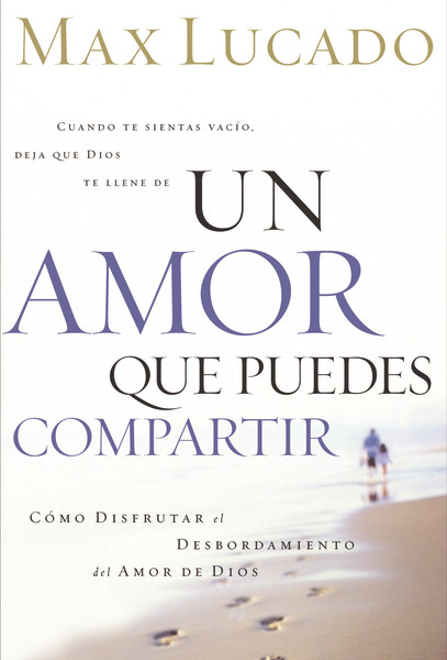 Un amor que puedes compartir by Max Lucado, 9780881137446