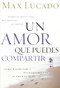 Un amor que puedes compartir (Spanish Edition) by Max Lucado, 9780881137446