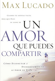 Un amor que puedes compartir (Spanish Edition) by Max Lucado, 9780881137446