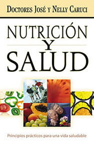 Nutrición y salud (Principios prácticos para una vida saludable) (Spanish Edition) by José Caruci, Nelly Caruci, 9780881138320